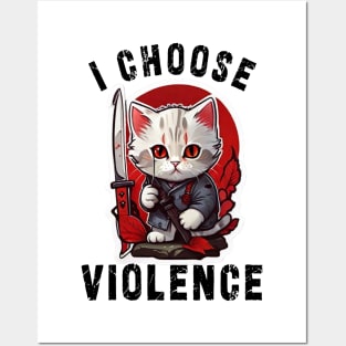 I CHOOSE VIOLENCE Cat: Funny design for cats lover Posters and Art